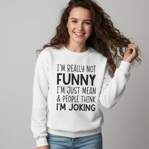 Funny Mean Graphic Sweatshirt Snarky Humor Fleece Crewneck Sweater Weather Gift